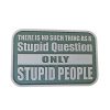 only-og-tacspec-stupid-questions-pvc-velcro-patch-. TacSpec "Stupid Questions" PVC Velcro Patch