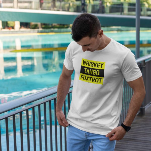 whiskey tango foxtrot white 3. TON "Whiskey Tango Foxtrot" Unisex Premium T-Shirt - White