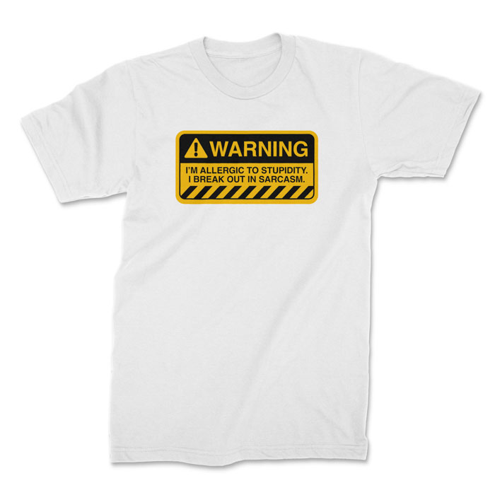 stupidity warning white 1. TON "Stupidity Warning" Unisex Premium T-Shirt - White