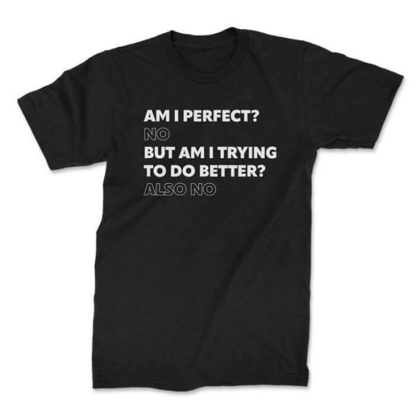 am i perfect front black. TON "Am I Perfect" Unisex Premium T-Shirt