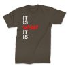 it is what it is front olive. TON "It Is What It Is" Unisex Premium T-Shirt