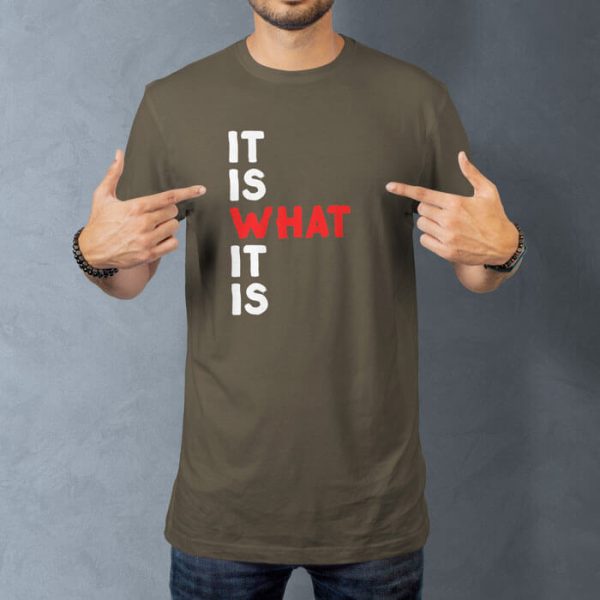 it is what it is lifestyle olive. TON "It Is What It Is" Unisex Premium T-Shirt