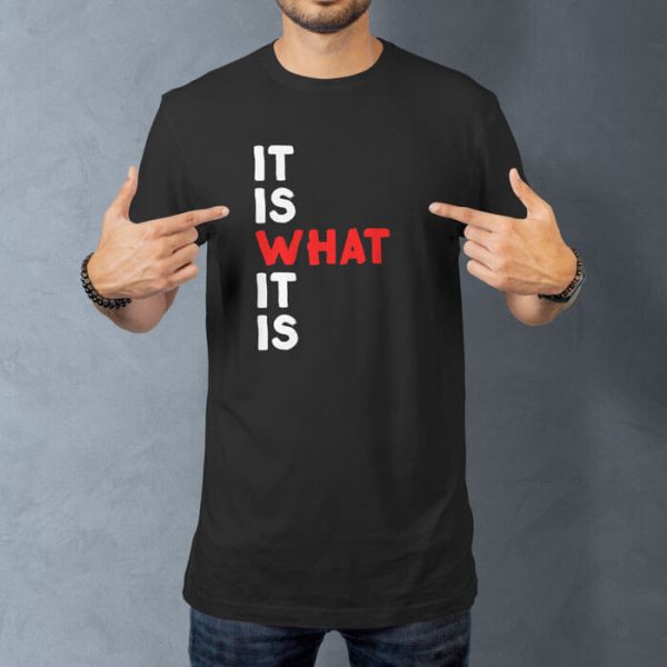 it is what it is lifestyle black. TON "It Is What It Is" Unisex Premium T-Shirt
