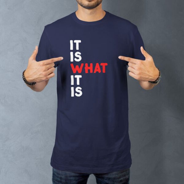 it is what it is lifestyle navy. TON "It Is What It Is" Unisex Premium T-Shirt