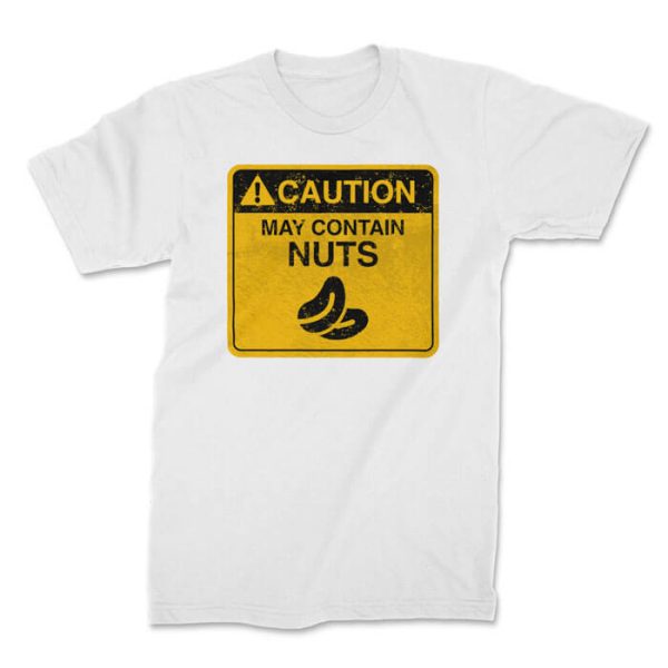 caution contains nuts front white. TON "May Contain Nuts" Unisex Premium T-Shirt
