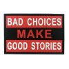 tacspec-bad-choices-pvc-velcro-patch-001. Tacspec "Bad Choices Make Good Stories" PVC Velcro Patch - Black and Red
